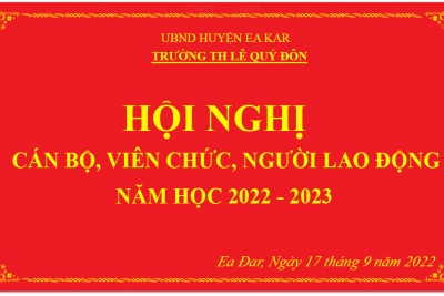 TRƯỜNG TIỂU HỌC LÊ QUÝ ĐÔN TỔ CHỨC THÀNH CÔNG  HỘI NGHỊ CÁN BỘ, VIÊN CHỨC, NGƯỜI LAO ĐỘNG NĂM HỌC 2022 – 2023 TRƯỜNG TIỂU HỌC LÊ QUÝ ĐÔN TỔ CHỨC THÀNH CÔNG  HỘI NGHỊ CÁN BỘ, VIÊN CHỨC, NGƯỜI LAO ĐỘNG NĂM HỌC 2022 – 2023